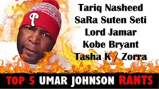 UMAR JOHNSON ~ TOP 5 RANTS OF ALL-TIME!!!