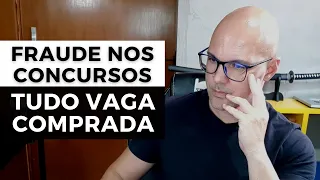 FRAUDE NOS CONCURSOS ! É tudo vaga comprada