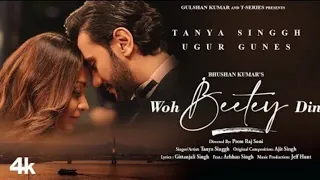 Woh Beetey Din (Video) Tanya Singgh |Prem Raj Soni Gittanjali |  Ugur Gunes, Ajit Singh | Woh Beetey