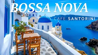 Summer Bossa Nova Jazz - Beautiful Seaside Cafe Santorini & Bossa Nova Music with Ocean Waves Sound