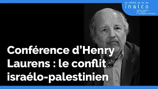 Conférence "Le conflit israélo-palestinien : question juive, problème arabe" par Henry Laurens