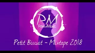 PETIT BISCUIT - Mixtape 2018