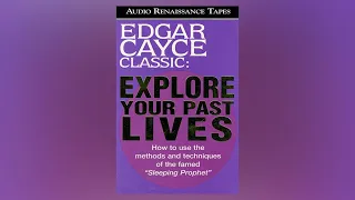 Edgar Cayce - Exploring Your Past Lives (part one)