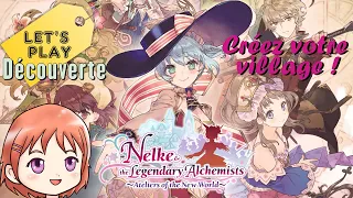Nelke & The Legendary Alchemists : Ateliers of the New World - Let's Play Découverte !