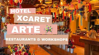 Xcaret Arte Restaurants & Workshops 101! All you need to know!