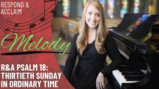 R&A Psalm 18: Thirtieth Sunday in Ordinary Time (Melody)