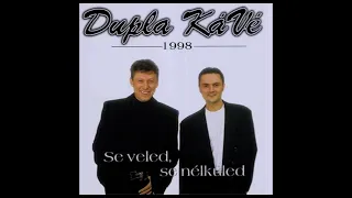 Dupla KáVé - Se veled, se nélküled (Official 1. Full Album 1998)