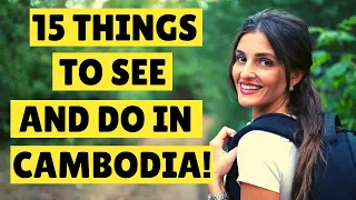 🏞️ 15 Things To See And Do In Cambodia | Living In Cambodia.