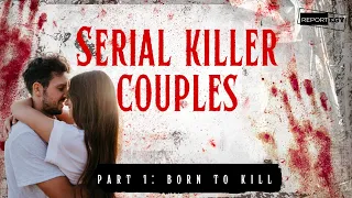 6 Terrifying Serial Killer Couples - You Won't Believe What They Did!