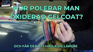 Så här polerar du båten | Väldigt oxiderad gelcoat blir som ny!