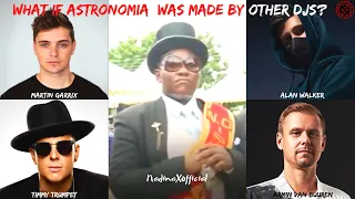 WHAT IF ASTRONOMIA / COFFIN DANCE MEME WAS MADE BY OTHER DJs? - Nadina X