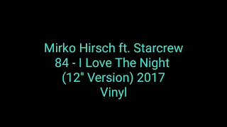 Mirko Hirsch ft.Starcrew 84 - I Love The Night (12'' Version) 2017 Vinyl_new generation