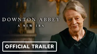 Downton Abbey: A New Era - Official Trailer (2022) Maggie Smith, Hugh Bonneville