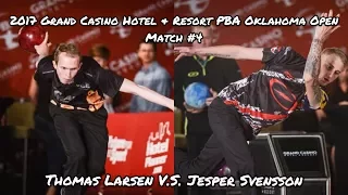 2017 Grand Casino Hotel & Resort PBA Oklahoma Open Match #4 - Larsen V.S. Svensson