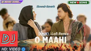Dunki O Maahi (Slowed+Reverb) Shah Rukh Khan Taapsee Pannu | Pritam | Arijit Singh | Irshad Kamil 🎧