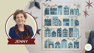 Make a Winter Village Quilt with Jenny Doan of Missouri Star and Edyta Sitar (Video Tutorial)