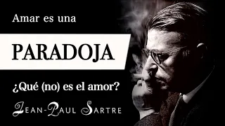 AMAR es una PARADOJA (Jean-Paul Sartre) - ¿Qué es el AMOR LIBRE en el EXISTENCIALISMO SARTREANO?