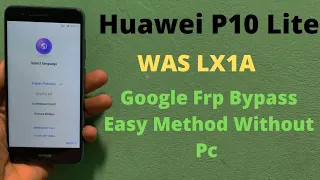 Huawei P10 Lite Frp Bypass Easy Method | Was Lx1a Google Bypass Last Update