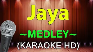 Wala Na Bang Pag-Ibig, Laging Naroon Ka, Dahil Ba Sa Kanya - Jaya Medley | KARAOKE HD