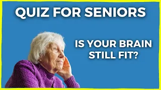 Do You Have An Old Or A Young Brain? - Trivia For Seniors