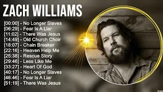 Z a c h W i l l i a m s Greatest Hits ~ Top Christian Gospel Worship Songs