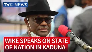 (VIDEO) What Wike Said About the State of the Nation in Kaduna