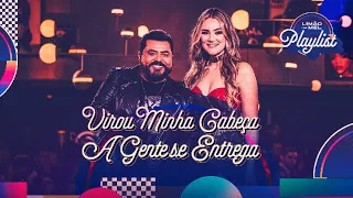 Virou Minha Cabeça / A Gente Se Entrega (Limão com Mel Playlist)