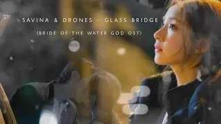 Savina &  Drones - Glass Bridge (Bride Of The Water God OST) рус. саб