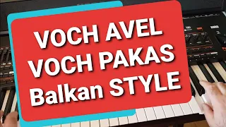 VOCH AVEL VOCH PAKAS - BALKAN STYLE - KORG PA4X