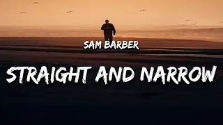 Sam Barber - Straight and Narrow (Lyrics)