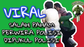 PERWIRA POLISI DIPUKUL || SALAH PAHAM!!