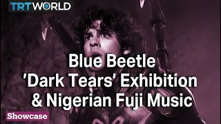 Blue Beetle |’Dark Tears’ Exhibition & Nigerian Fuji Music