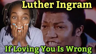 Luther Ingram - If Lovin You Is Wrong I Don't Wanna Be Right | REACTION