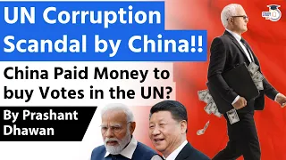 China Paid Money to Buy Votes in the UN? UN Corruption Scandal by China | By Prashant Dhawan