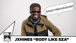 JxHines Reacts To Comments From "Body Like Sza" Video (247HH What People Sayin')