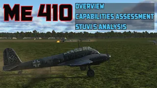 Me 410 : Overview / Capabilities Assessment / Stuvi 5 Analysis - IL-2 Great Battles