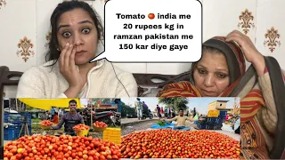 Tomato 🍅 20 Rupees kg in india in Ramzan vs 150 Rupees kg in Pakistan || Pakistani Reaction