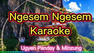 Ngesem Nge sem karaoke without vocal |Bhutanese lyric| Ugyen panday| minzung|