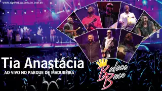 Grupo BalacoBaco -  Tia Anastácia Ao vivo No Parque Madureira