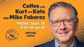 Coffee with Kurt and Kate AND Mike Fabarez – September 15, 2023