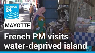 French PM Borne visits Mayotte amid growing water crisis • FRANCE 24 English