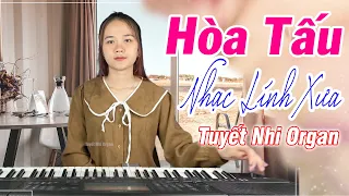 Hòa Tấu Liên Khúc Nhạc Lính Xưa 1975 | Chuyện Hoa Sim | Tuyết Nhi Organ