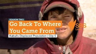 Kabuls Displaced Population | SBS Learn: Go Back To Where You Came From - S2 | Available Online