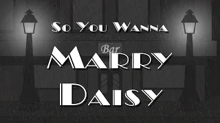 So You Wanna Marry Daisy - Final Cut