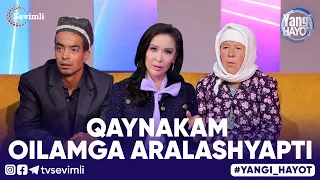 YANGI HAYOT - QAYNAKAM  OILAMGA ARALASHYAPTI