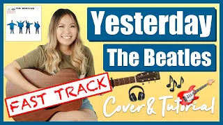 Yesterday Guitar Lesson Tutorial - The Beatles FAST TRACK [Chords|Strumming|Picking|Full Cover]