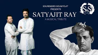 A MUSICAL TRIBUTE | SATYAJIT RAY | SOURENDRO-SOUMYOJIT