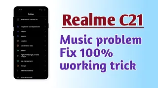Realme C21 , Music problem fix 100% working trick