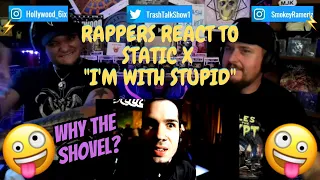 Rappers React To Static X "Im With Stupid"!!!