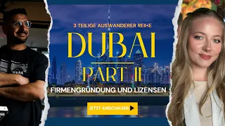 Dubai | Auswanderer Reihe Teil 2 | Firmengründung, Lizenzen und Visa? Richtig auswandern! 😰